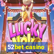 52bet casino